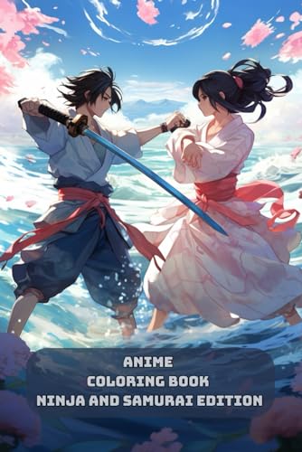 Anime Coloring Book Ninja and Samurai Edition: Unleash Your Inner Warrior von Independently published